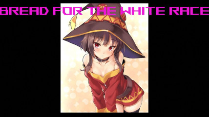 We must secure the existence of our people and a future for white lolis